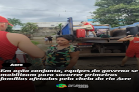 Em ação conjunta, equipes do governo se mobilizam para socorrer primeiras famílias afetadas pela cheia do rio Acre